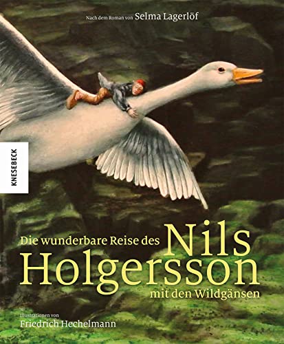 Die wunderbare Reise des Nils Holgersson mit den Wildgänsen: nach dem Roman von Selma Lagerlöf (Knesebeck Kinderbuch Klassiker: Ingpen) von Knesebeck Von Dem GmbH