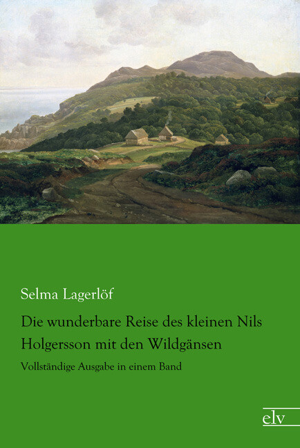 Die wunderbare Reise des kleinen Nils Holgersson mit den Wildgänsen von Europäischer Literaturverlag