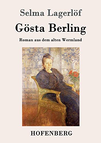Gösta Berling: Roman aus dem alten Wermland