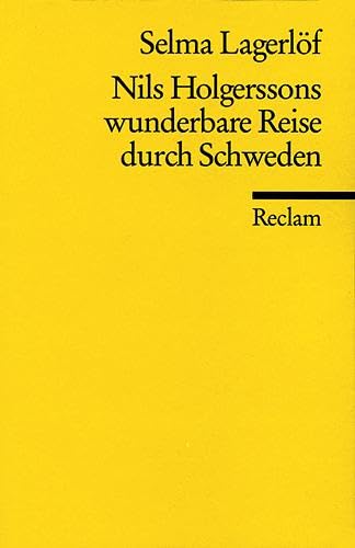 Nils Holgerssons wunderbare Reise durch Schweden: Nachw. v. Ruprecht Volz (Reclams Universal-Bibliothek)