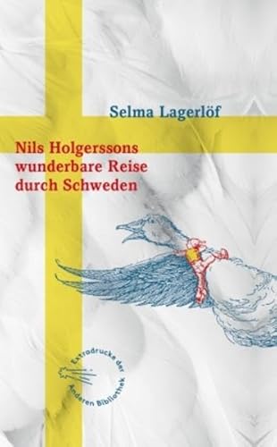Nils Holgerssons wunderbare Reise durch Schweden (Extradrucke der Anderen Bibliothek, Band 5) von AB Die Andere Bibliothek