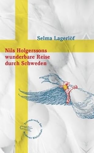 Nils Holgerssons wunderbare Reise durch Schweden (Extradrucke der Anderen Bibliothek, Band 5) von AB Die Andere Bibliothek