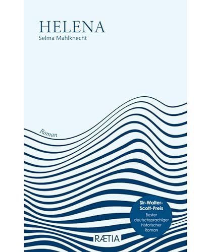 Helena: Roman von Edition Raetia