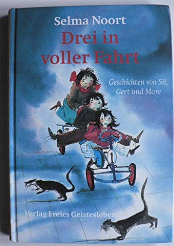Drei in voller Fahrt: Geschichten von Sil, Gert und Mare Drei in voller Fahrt: Geschichten von Sil, Gert und Mare