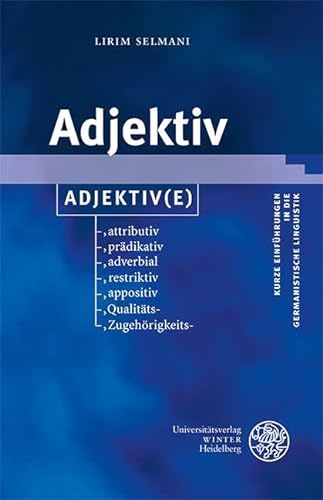 Adjektiv (Kurze Einführungen in die germanistische Linguistik - KEGLI, Band 23) von Universittsverlag Winter