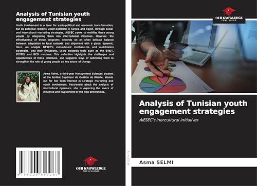 Analysis of Tunisian youth engagement strategies: AIESEC's inercultural initiatives von Our Knowledge Publishing