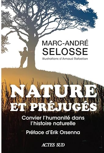 Nature et préjugés: Convier l'humanité dans l'histoire naturelle von ACTES SUD