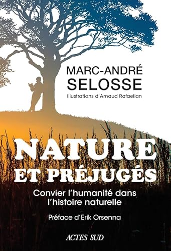 Nature et préjugés: Convier l'humanité dans l'histoire naturelle von ACTES SUD