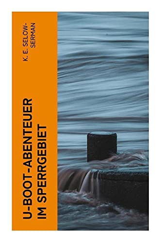 U-Boot-Abenteuer im Sperrgebiet U-Boot-Abenteuer im Sperrgebiet von e-artnow