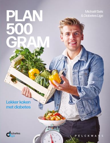 Plan 500 gram (Diabetes Liga): Lekker koken met diabetes von Pelckmans