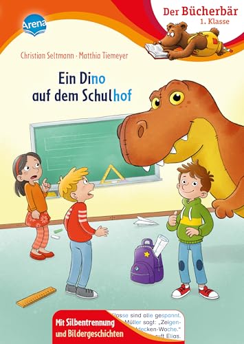 Ein Dino auf dem Schulhof: Der Bücherbär: Erstlesebuch; spannende Schulgeschichte für die 1. Klasse, mit Silbentrennung zum leichteren Lesenlernen ... Mit Silbentrennung und Bildergeschichten)