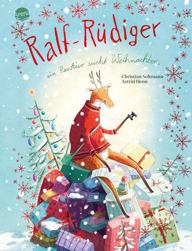 Ralf-Rüdiger. Ein Rentier sucht Weihnachten: Witzig, stimmungsvoll und besinnlich: Ein Bilderbuch ab 4 Jahren mit roter Folie auf dem Cover Ralf-Rüdiger. Ein Rentier sucht Weihnachten: Witzig, stimmungsvoll und besinnlich: Ein Bilderbuch ab 4 Jahren mit roter Folie auf dem Cover