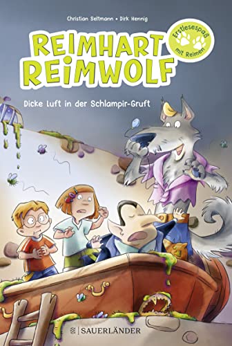 Reimhart Reimwolf – Dicke Luft in der Schlampir-Gruft: Serie für Leseanfänger mit Reimen