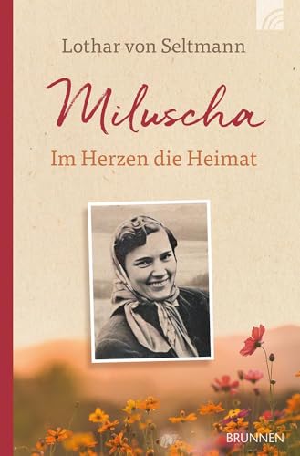 Miluscha: Im Herzen die Heimat. Die wahre und ergreifende Geschichte einer starken Frau, die in einem Dorf in der Ukraine zur Zeit des kommunistischen Regimes aufwächst und schwere Zeiten erlebt. Miluscha: Im Herzen die Heimat. Die wahre und ergreifende Geschichte einer starken Frau, die in einem Dorf in der Ukraine zur Zeit des kommunistischen Regimes aufwächst und schwere Zeiten erlebt. von Brunnen Verlag GmbH