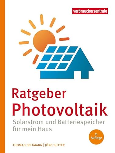 Ratgeber Photovoltaik: Solarstrom und Batteriespeicher für mein Haus von Verbraucher-Zentrale NRW