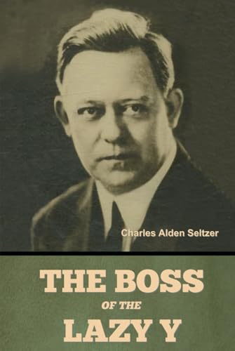 The Boss of the Lazy Y von Independently published