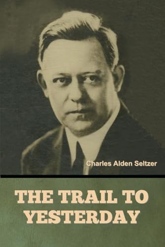 The Trail to Yesterday von Independently published