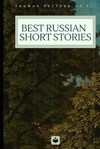 Best Russian Short Stories by Thomas Seltzer et al. von Independently published
