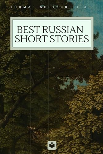 Best Russian Short Stories by Thomas Seltzer et al. von Independently published