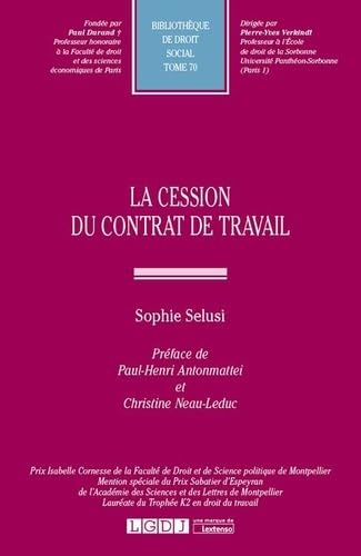 la cession du contrat de travail: "PRIX ISABELLE CORNESSE DE LA FACULTÉ DE DROIT ET DE SCIENCE POLITIQUE DE MONTPE (70) von LGDJ