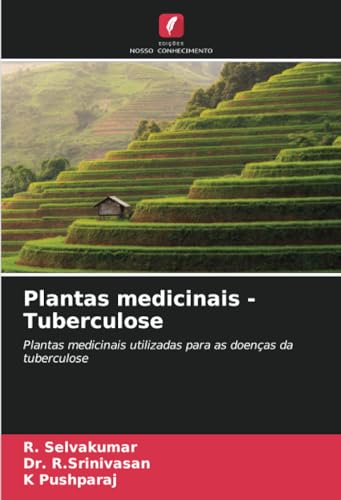 Plantas medicinais -Tuberculose: Plantas medicinais utilizadas para as doenças da tuberculose von Edições Nosso Conhecimento