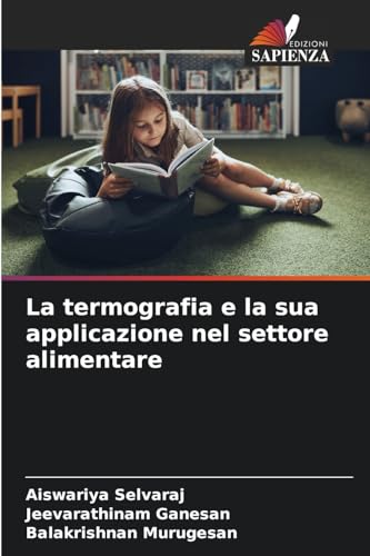 La termografia e la sua applicazione nel settore alimentare: DE von Edizioni Sapienza
