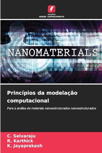 Princípios da modelação computacional: Para a análise de materiais nanoestruturados nanoestruturados von Edições Nosso Conhecimento