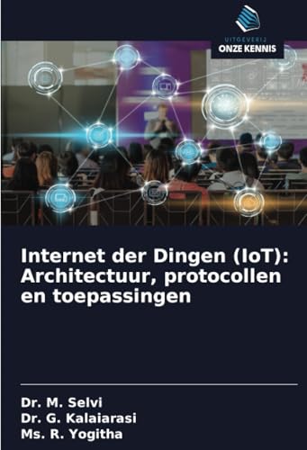 Internet der Dingen (IoT): Architectuur, protocollen en toepassingen von Uitgeverij Onze Kennis