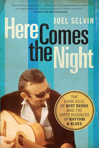 Here Comes the Night: The Dark Soul of Bert Berns and the Dirty Business of Rhythm and Blues von CATAPULT