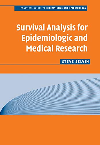 Survival Analysis for Epidemiologic and Medical Research: A Practical Guide (Practical Guides to Biostatistics and Epidemiology) von Cambridge University Press