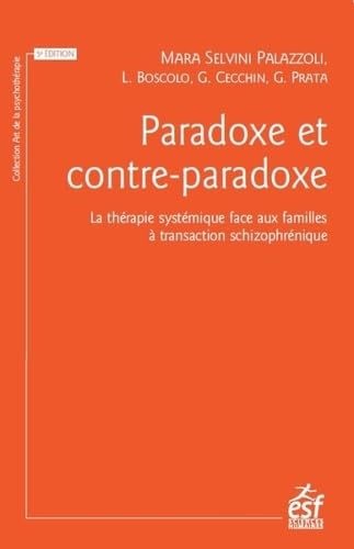 Paradoxe et contre-paradoxe: La thérapie systémique face aux familles à transaction schizophrénique