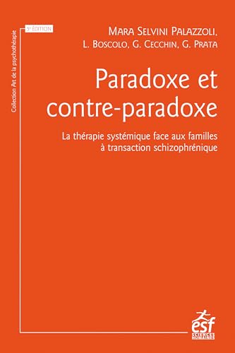 Paradoxe et contre-paradoxe: La thérapie systémique face aux familles à transaction schizophrénique von ESF