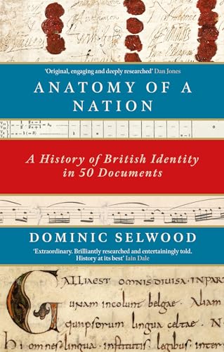 Anatomy of a Nation: A History of British Identity in 50 Documents