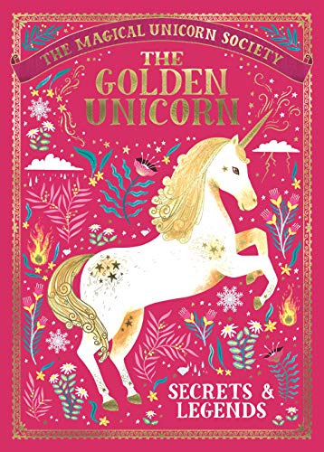 The Magical Unicorn Society: The Golden Unicorn – Secrets and Legends: 1 von O Mara Books Ltd.