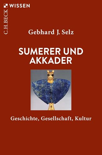 Sumerer und Akkader: Geschichte, Gesellschaft, Kultur (C.H.BECK Wissen) von Beck C. H.