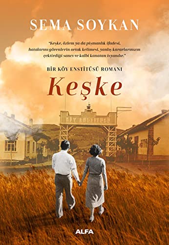 Keşke: Bir Köy Enstitüsü Romanı von Alfa Yayınları