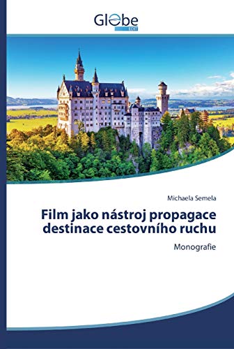 Film jako nástroj propagace destinace cestovního ruchu: Monografie