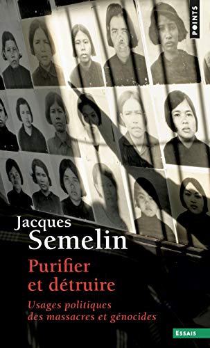 Purifier et detruire: usages politiques des massacres et genocides von Points