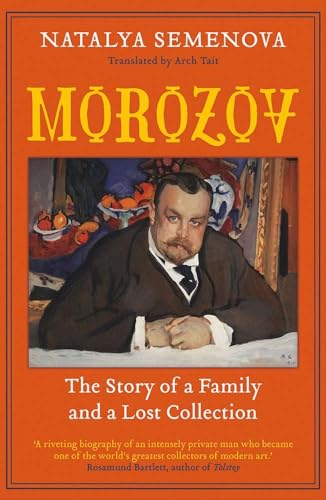 Morozov - The Story of a Family and a Lost Collection
