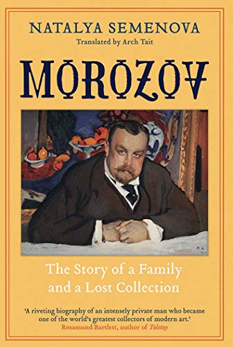 Morozov: The Story of a Family and a Lost Collection von Yale University Press