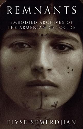 Remnants: Embodied Archives of the Armenian Genocide von Stanford University Press