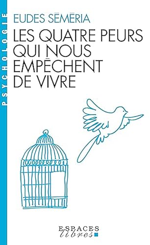 Les Quatre peurs qui nous empêchent de vivre (Espaces Libres - Psychologie) von ALBIN MICHEL