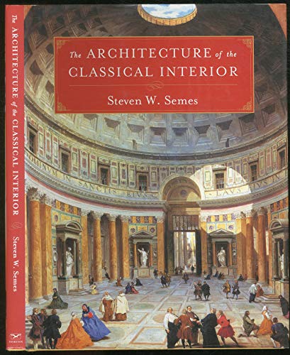 The Architecture of the Classical Interior (Classical America Art and Architecture, Band 0)