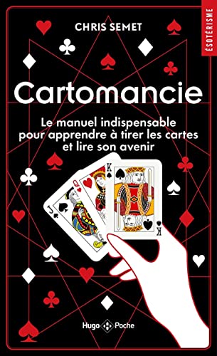 Cartomancie: Le manuel indispensable pour apprendre à tirer les cartes et lire son avenir