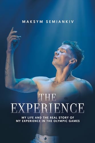 The Experience: My Life and the Real Story of My Experience in the Olympic Games von Tellwell Talent