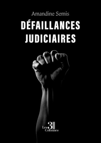 Défaillances judiciaires: Souhaite-t-on de la Justice Pénale qu'elle soit une institution de reproduction ou de réparation ? Défaillances judiciaires: Souhaite-t-on de la Justice Pénale qu'elle soit une institution de reproduction ou de réparation ? von Les trois colonnes
