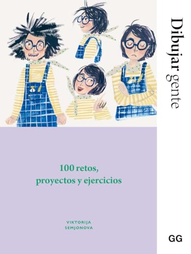 Dibujar gente: 100 retos, proyectos y ejercicios von Editorial GG, SL