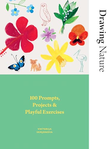 Drawing Nature: 100 Prompts, Projects and Playful Exercises von Hardie Grant London Ltd.