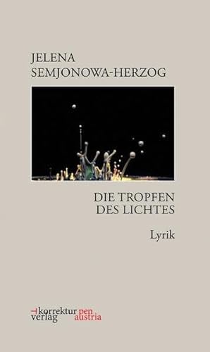 Die Tropfen des Lichtes: Lyrik (pen austria: lenguas de tierra)