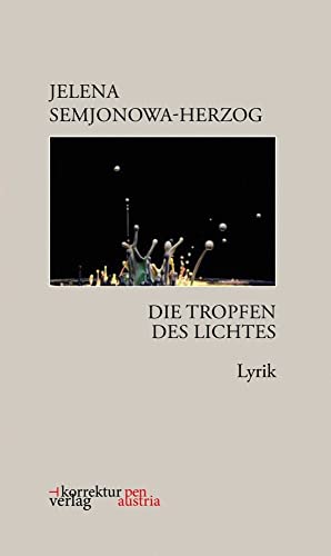 Die Tropfen des Lichtes: Lyrik (pen austria: lenguas de tierra)